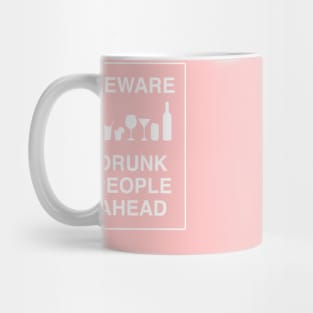 Beware drunk people ahead pink Mug